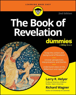 The Book of Revelation For Dummies, 2nd Edition - Richard Wagner,Larry R. Helyer