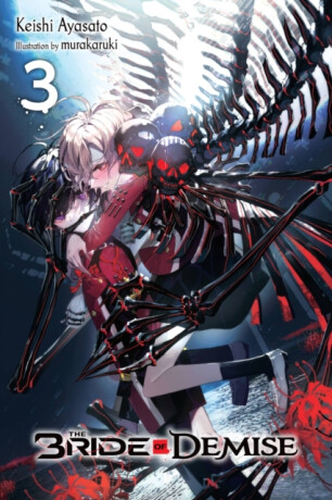 The Bride of Demise, Vol. 3 - Keishi Ayasato,Jordan Taylor,murakaruki murakaruki