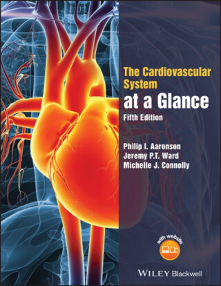 The Cardiovascular System at a Glance - Jeremy P.T. Ward,Philip I.  Aaronson,Michelle J.  Connolly