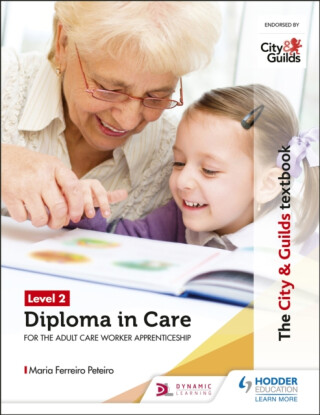 The City & Guilds Textbook Level 2 Diploma in Care for the Adult Care Worker Apprenticeship - Maria Ferreiro Peteiro
