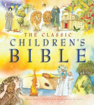 The Classic Childrenâ€™s Bible - Rhona Davies