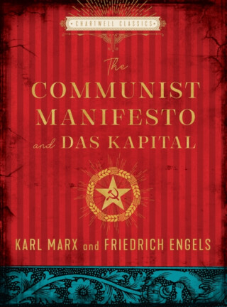 The Communist Manifesto and Das Kapital - Karl Marx,Friedrich Engels