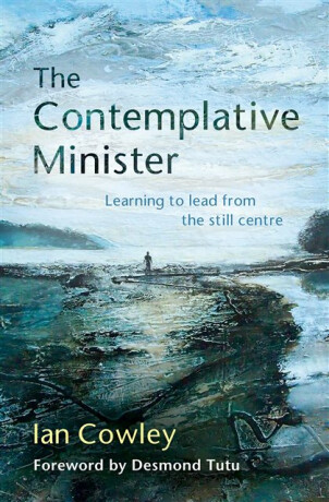 The Contemplative Minister - Ian Cowley