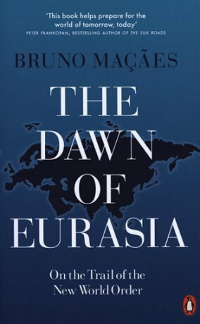 The Dawn of Eurasia - Bruno Macaes