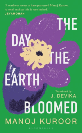 The Day the Earth Bloomed - Manoj Kuroor