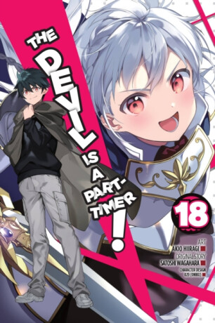 The Devil Is a Part-Timer!, Vol. 18 (manga) - Wagahara Satoshi,Kevin Gifford,Brandon Bovia,Akio Hiiragi