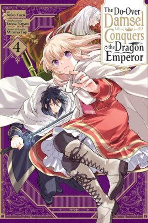 The Do-Over Damsel Conquers the Dragon Emperor, Vol. 4 (manga) - Sarasa Nagase,Anko Yuzu,Mitsuya Fuji,John Neal