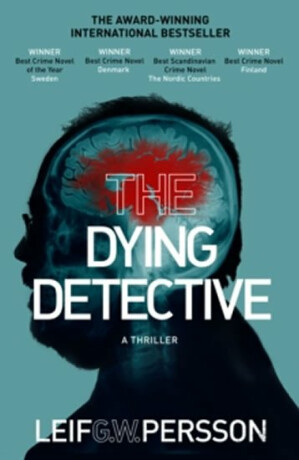 The Dying Detective - Leif G. W. Persson