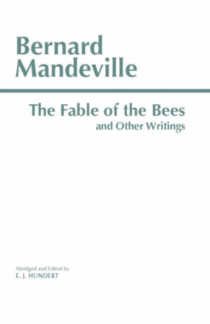The Fable of the Bees and Other Writings - Bernard Mandeville