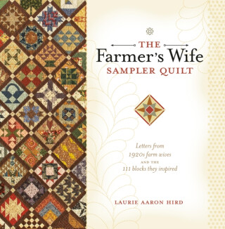 The Farmer''s Wife Sampler Quilt - Laurie Aaron Hird