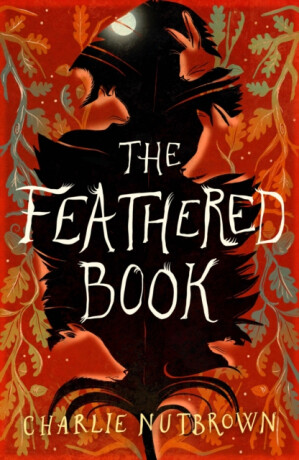 The Feathered Book - Charlie Nutbrown