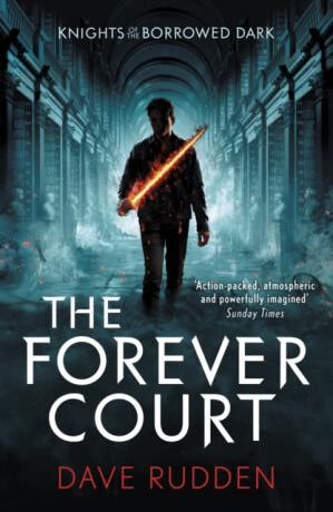 The Forever Court (Knights of the Borrowed Dark Book 2) - Dave Rudden