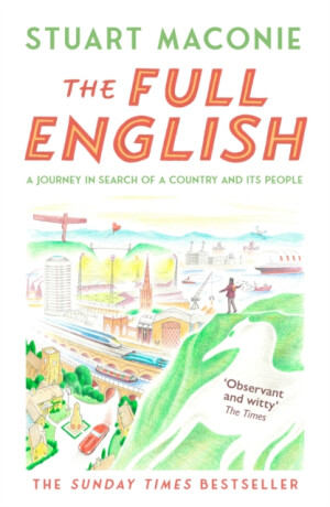The Full English: A Journey in Search of a Country and its People - Stuart Maconie