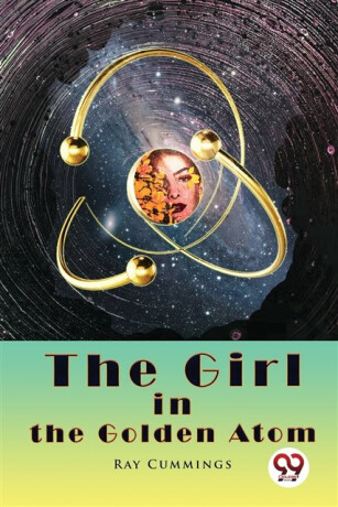 The Girl in the Golden Atom - Ray Cummings