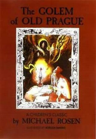 The Golem Of Old Prague - Michael Rosen