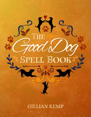 The Good Dog Spellbook - Gillian  Kemp