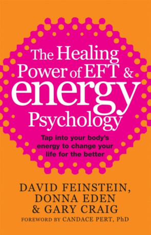 Healing Power Of EFT and Energy Psychology - Donna Eden,David Feinstein,Gary Craig