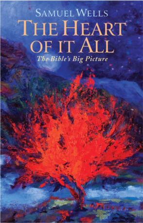 The Heart Of It All - Samuel Wells