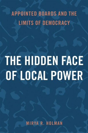 The Hidden Face of Local Power - Mirya R. Holman