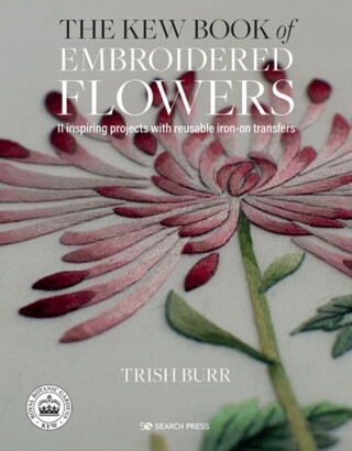 The Kew Book of Embroidered Flowers (Folder edition) - Trish Burr