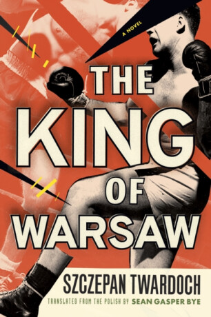 The King of Warsaw - Szczepan Twardoch