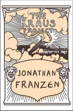 The Kraus Project - Jonathan Franzen
