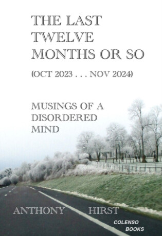 The last twelve months or so (Oct 2023 . . . Nov 2024) - Anthony Hirst