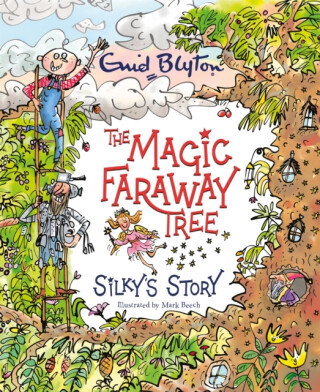 The Magic Faraway Tree: Silky's Story - Enid Blyton,Willis Jeanne