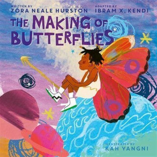 The Making of Butterflies - Ibram X. Kendi,Zora Neale Hurston