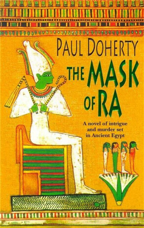 The Mask of Ra (Amerotke Mysteries, Book 1) - Paul Doherty