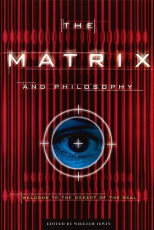The Matrix and Philosophy - 