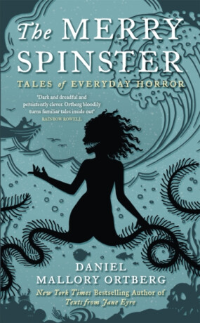 The Merry Spinster - Daniel Mallory Ortberg