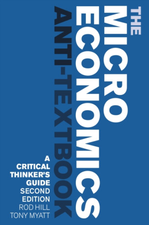 The Microeconomics Anti-Textbook - Phillip Prodger,Tony  Myatt