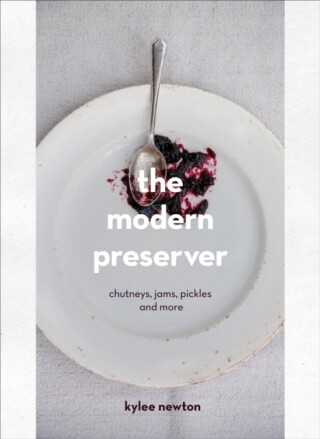 The Modern Preserver - Kylee Newton