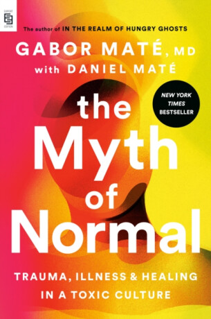 The Myth of Normal (EXP) - Gabor MatÃ©, MD,Daniel MatÃ©