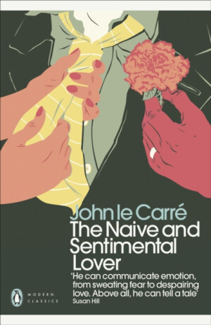 Naive and Sentimental Lover - John le CarrÃ©