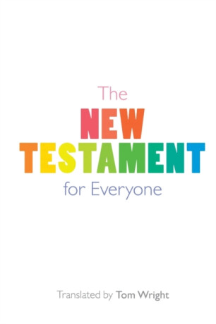 The New Testament for Everyone â€“ With New Introductions, Maps and Glossary of Key Words - Tom Wright