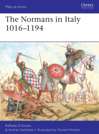 Normans in Italy 1016â€“1194 - Andrea Salimbeti,Raffaele Dâ€™Amato