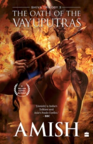 The Oath Of The Vayuputras (Shiva Trilogy Book 3) - Amish Tripathi