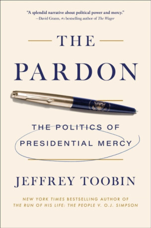 The Pardon - Jeffrey Toobin