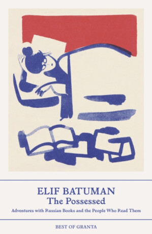 The Possessed - Elif Batuman