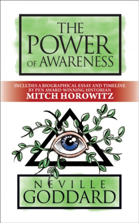 The Power of Awareness - Mitch Horowitz,Neville Goddard