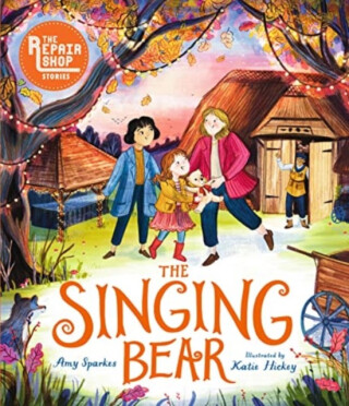 The Repair Shop Stories: The Singing Bear - Amy Sparkes