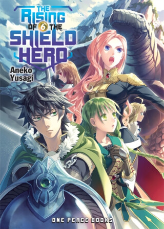 The Rising of the Shield Hero Volume 06: Light Novel - Aneko Yusagi