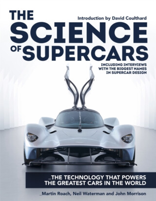 The Science of Supercars - Martin Roach,John Morrison,Neil Waterman