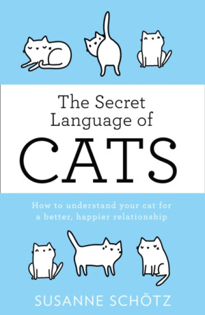 The Secret Language Of Cats - Susanne Schötz,Peter Kuras