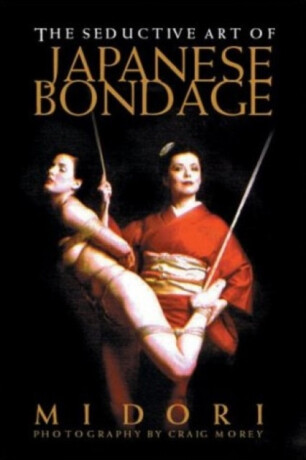 The Seductive Art Of Japanese Bondage - Midori