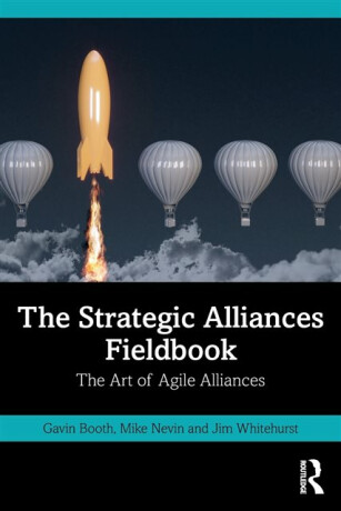 The Strategic Alliances Fieldbook - Gavin Booth,Mike Nevin,Jim Whitehurst