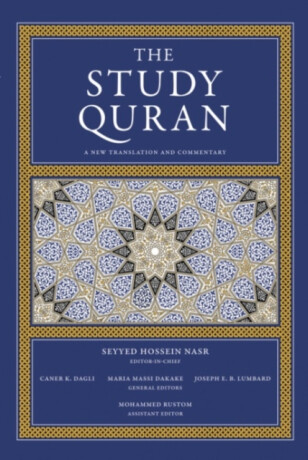 The Study Quran - Seyyed Hossein Nasr,Mohammed Rustom,Maria Massi Dakake,Joseph E.B. Lumbard,Caner K. Dagli