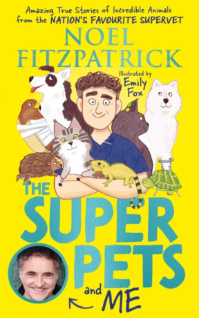 The Superpets (and Me!) - Noel Fitzpatrick